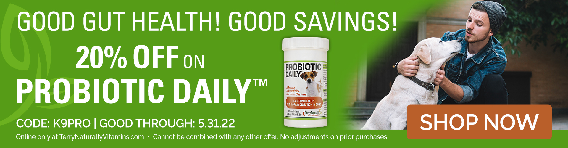 GOOD GUT HEALTH! GOOD SAVINGS! 20% OFF Probiotic Daily • SHOP NOW