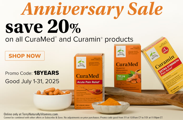 Anniversary Sale • SAVE 20% ON ALL CuraMed® and Curamin® products • Promo Code: 18YEARS • Good July 1-31, 2025