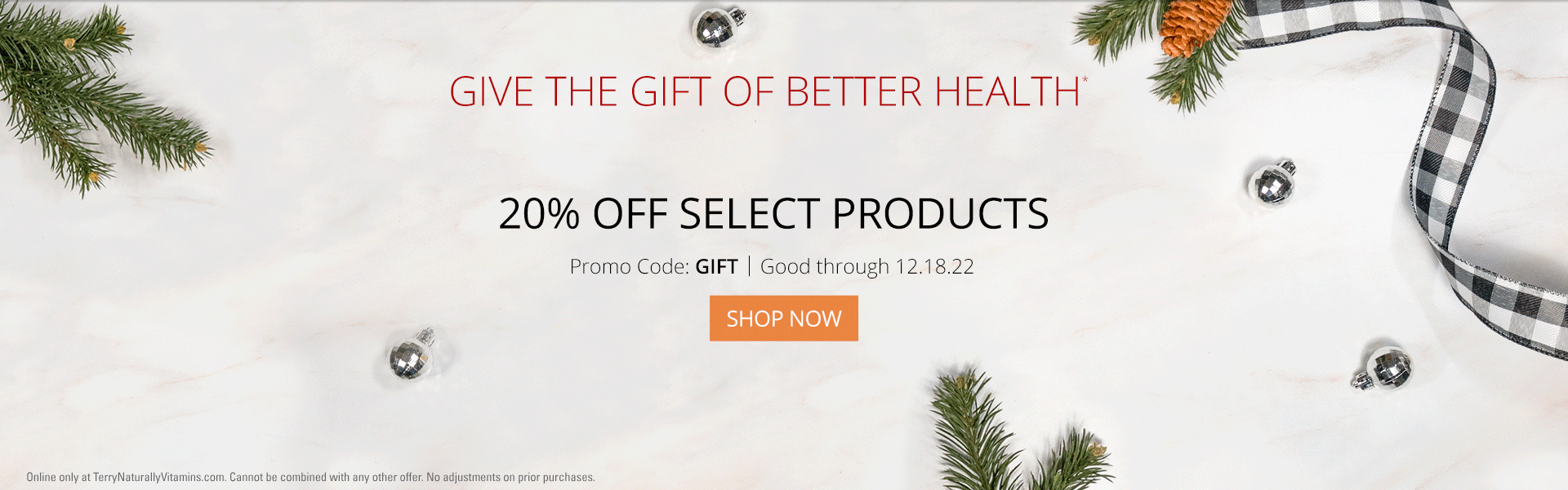 GIVE THE GIFT OF BETTER HEALTH* • 20% OFF SELECT PRODUCTS