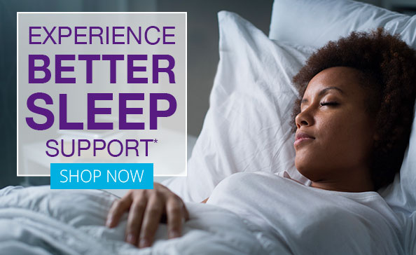 Experience Better Sleep Support • Shop Now