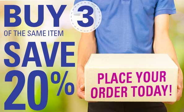 BUY 3 OF THE SAME ITEM SAVE 20% • Place Your Order Today!