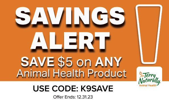 SAVINGS ALERT! Save $5 on ANY animal health product • use code: K9SAVE